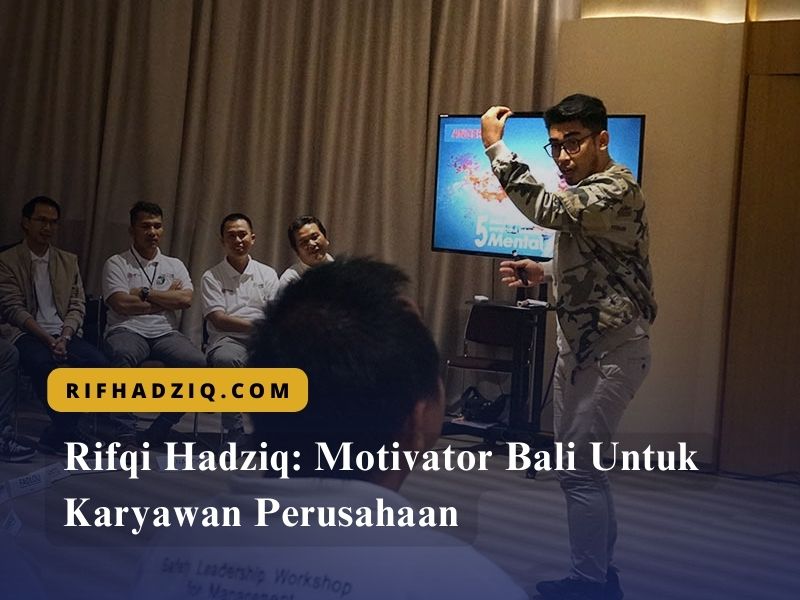 Rifqi Hadziq: Motivator Bali Untuk Karyawan Perusahaan