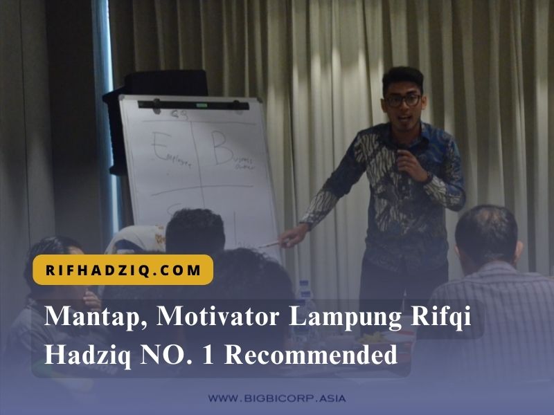 Mantap, Motivator Lampung Rifqi Hadziq NO. 1 Recommended
